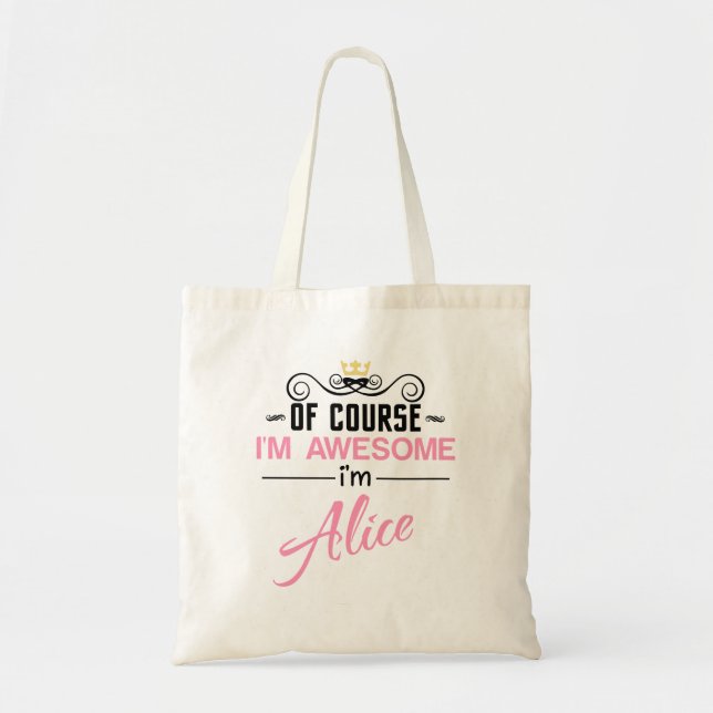 Alice Of Course I'm Awesome I'm Alice Tote Bag (Front)