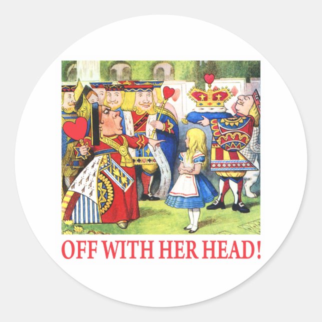 ALICE - OFF WITH HER HEAD! CLASSIC ROUND STICKER (Front)