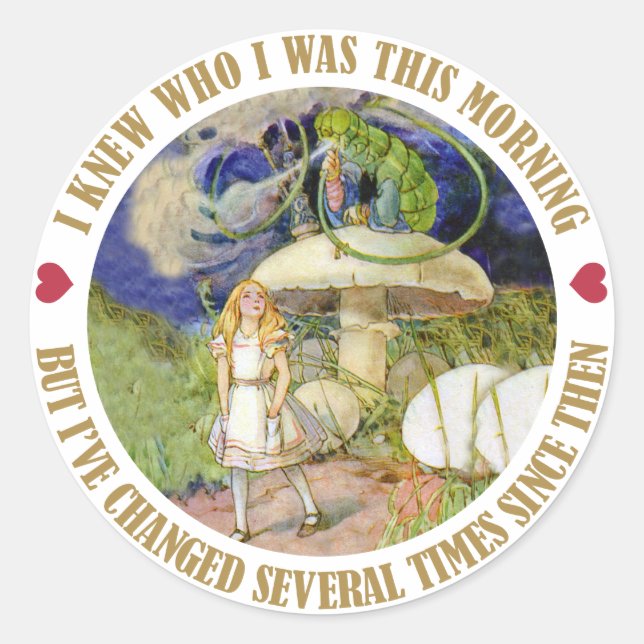 ALICE SAYS, I KNEW WHO I WAS THIS MORNING CLASSIC ROUND STICKER (Front)