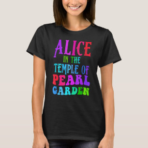 Alices In The Temples Of Pearls Garden T-Shirt