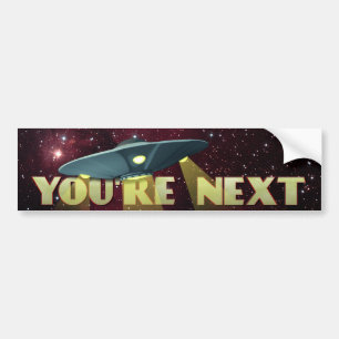 Alien Abduction, You Are Next Bumper Sticker
