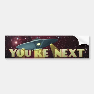 Alien Abduction, You Are Next Bumper Sticker