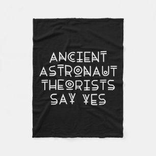 Alien Ancient Astronaut Theorists Say Yes Fleece Blanket
