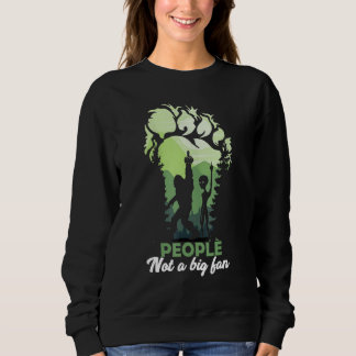 Alien Big Foot Footprint Forest People not a big f Sweatshirt