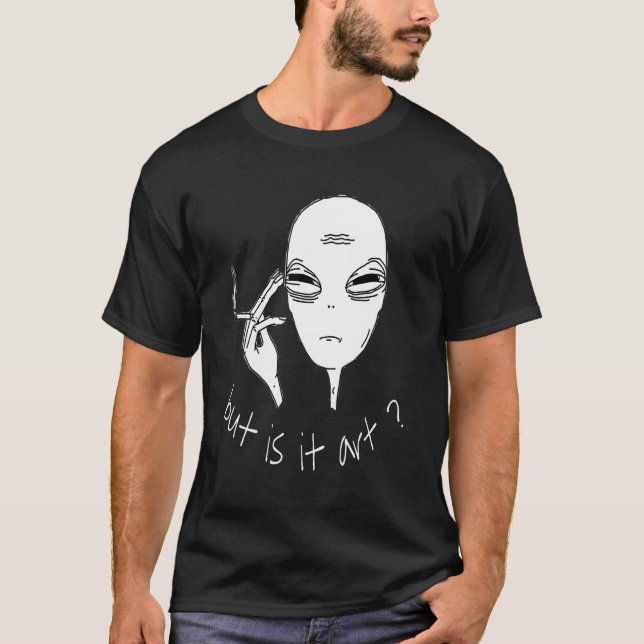 Alien But Is It Smoking Alien T-Shirt (Front)
