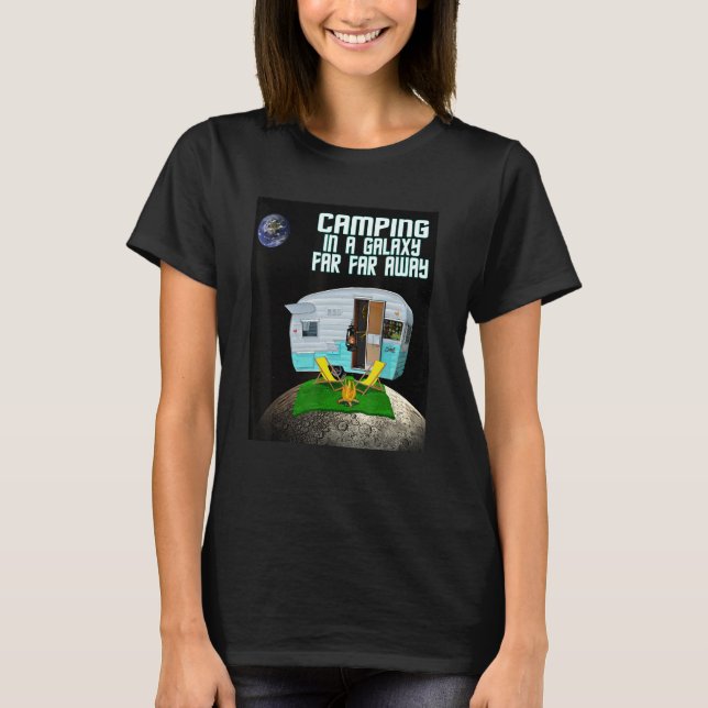 Alien Camping In A Galaxy Far Far Away T-Shirt (Front)