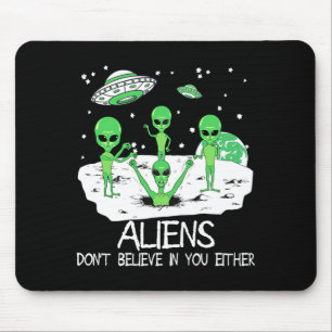 Alien Dont Believe In You Either Funny Alien Long Mouse Pad