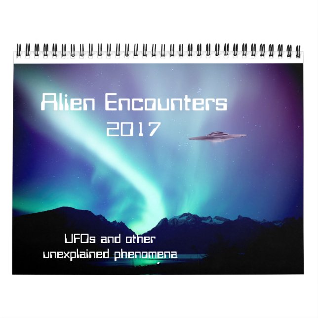Alien Encounters UFO calendar for 2017 (Cover)