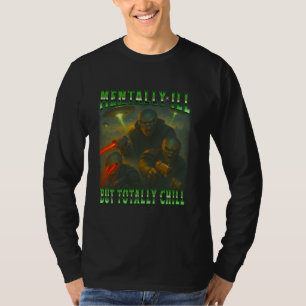 Alien Funny Sci-Fi Mentally Ill But Totally Chill T-Shirt