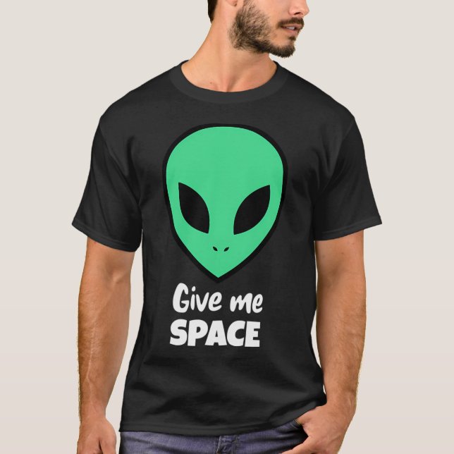 Alien Give Me Space T-Shirt (Front)