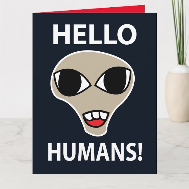 Alien Hello Humans Funny Alien Card (Front)