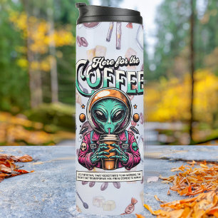 Alien Here for the Coffee Thermal Tumbler