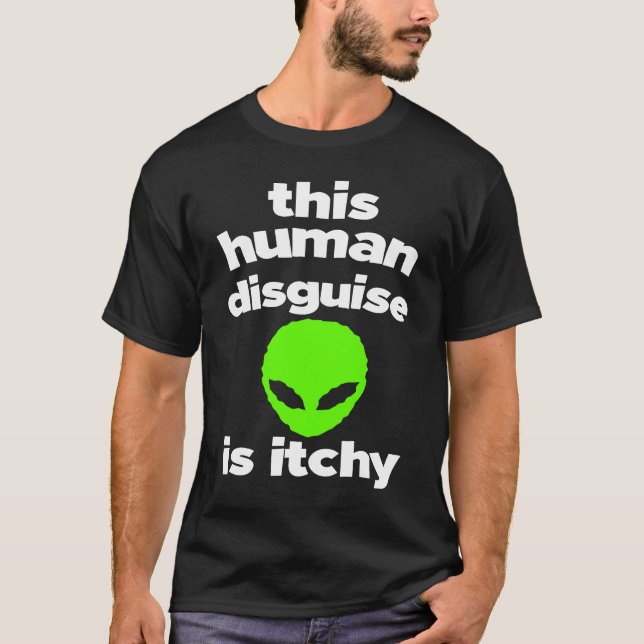 Alien  Human Costume  Alien  UFO Aliens T-Shirt (Front)
