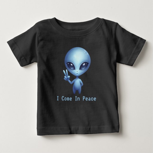 Alien – I Come In Peace   Baby T-Shirt (Front)