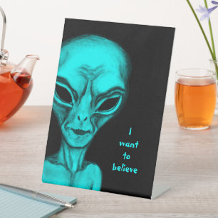 Alien , I want to believe Pedestal Sign