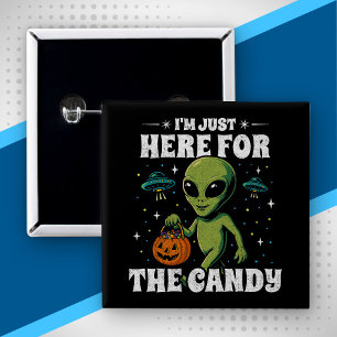 Alien I'm Just Here for the Candy Cute Halloween 15 Cm Square Badge