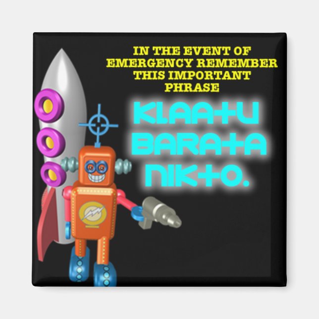 Alien Invasion: Klaatu Barata Nikto Magnet (Front)