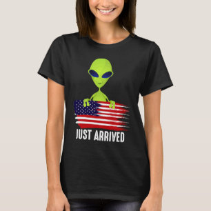 Alien Just Arrived Alien For Alien T-Shirt