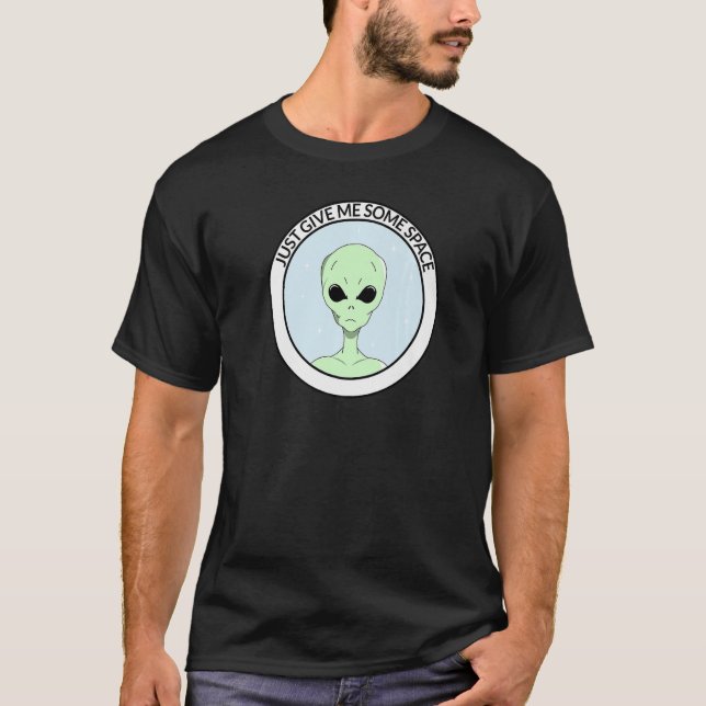 Alien Just Give Me Some Space Round T-Shirt (Front)