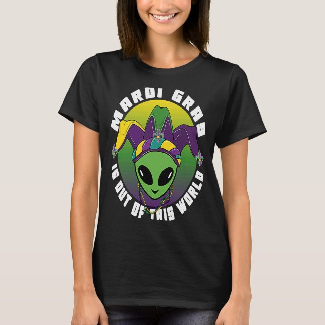 Alien Mardi Gras Is Out of This World T-Shirt (Front)