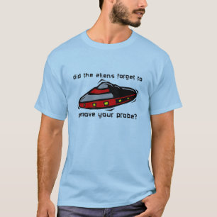 Alien Probe Funny Shirt Insult Humour
