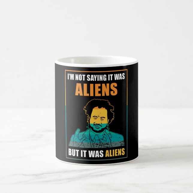 Alien Saying Funny Coffee Mug (Center)