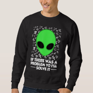 Alien Shirt If There Was A Problem Yo I'll Solve I