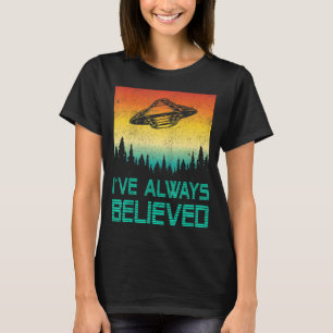 Alien Ufo Abduction Ive Always Believed Men Women T-Shirt
