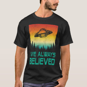 Alien Ufo Abduction Ive Always Believed  Men Women T-Shirt