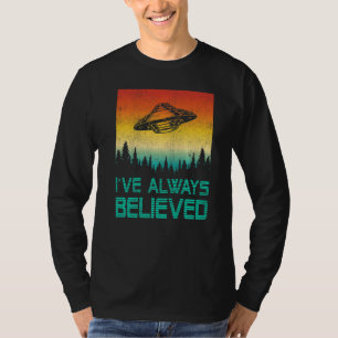 Alien Ufo Abduction Ive Always Believed Men Women T-Shirt