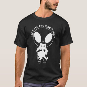 Alien UFO Cat Too Cute for this Planet T-Shirt