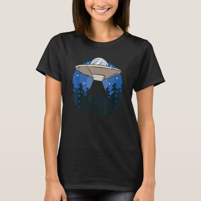 Alien Ufo Hunter  I Believe In Ufo T-Shirt (Front)