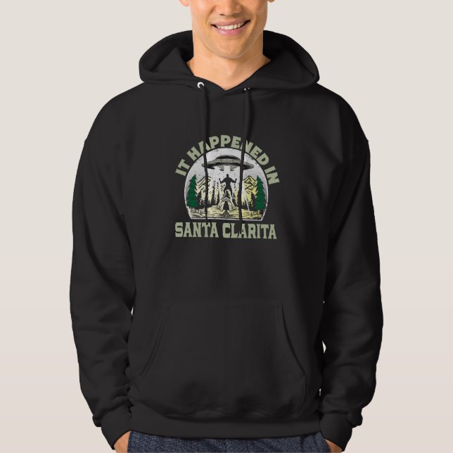 Alien UFO In santa clarita City Hoodie (Front)