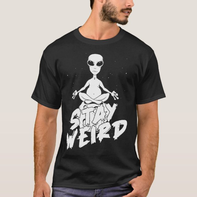 Alien Ufo Spaceship  Saucer Extraterrestrial Stay  T-Shirt (Front)