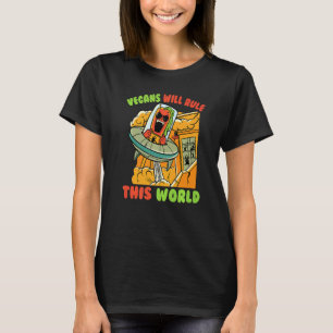 Alien Vegans Will Rulle This World Vegetarian C T-Shirt