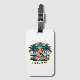 alien with UFO I BELIEVE Luggage Tag