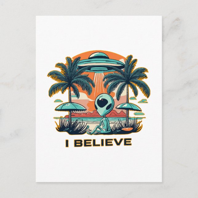 alien with UFO I BELIEVE Postcard (Front)