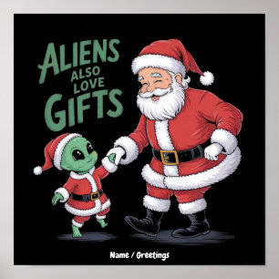 Aliens Also Love Gifts A Funny Take On Aliens Poster