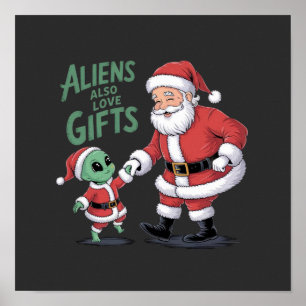 Aliens Also Love Gifts A Funny Take On Aliens Poster