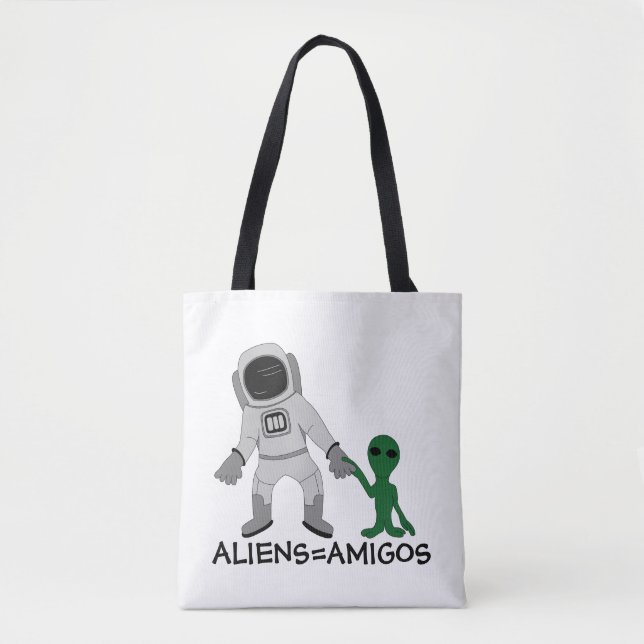Aliens = Amigos, Astronaut & Extraterrestrial Tote Bag (Front)
