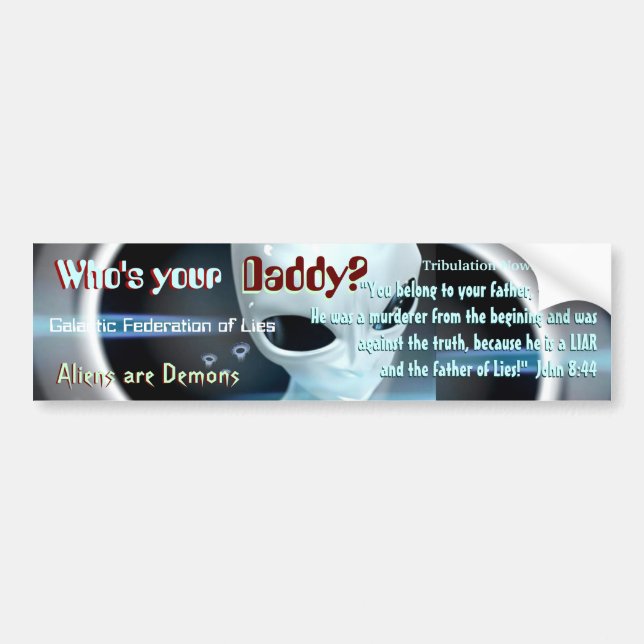 aliens are demons bumper sticker (Front)