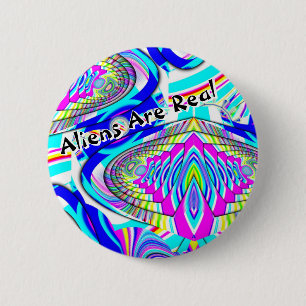 Aliens Are Real ( you may change the words ) 6 Cm Round Badge