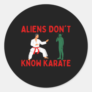 Aliens Don't Know Karate 2  Classic Round Sticker