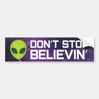 Aliens "Don't Stop Believing" Bumper Sticker
