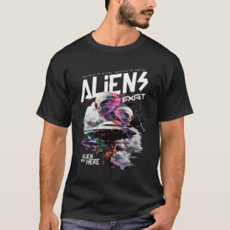 Aliens exist T-Shirt