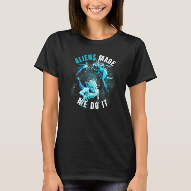Aliens made me do it T-Shirt (Front)