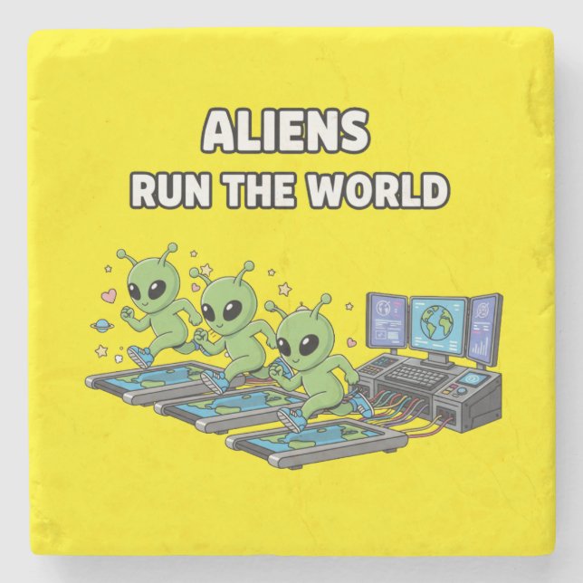 Aliens Run the World Stone Coaster (Front)