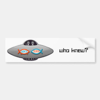 aliens who knew? bumper sticker
