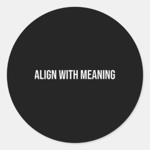 Align With Meaning, Mental Health Therapy _1 Classic Round Sticker