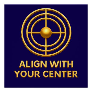 Align With Your Center golden Balance & Inner Ha Poster